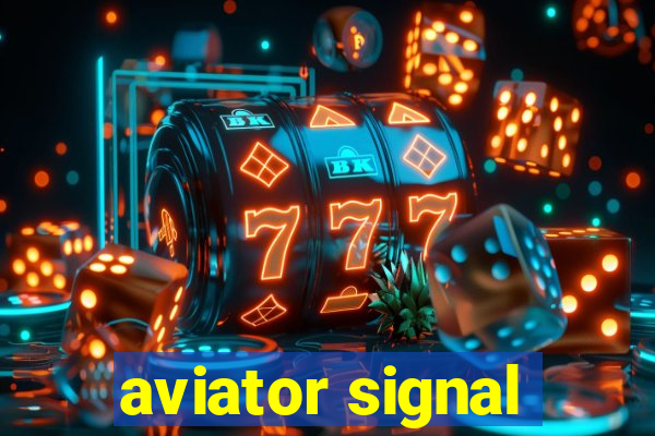 aviator signal